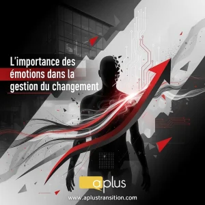L’importance des émotions dans la gestion du changement